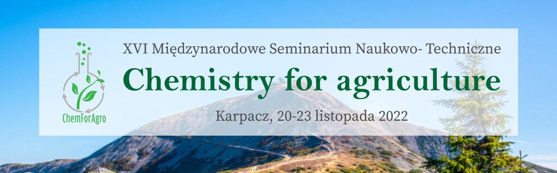XVI Międzynarodowe Seminarium Naukowo- Techniczne "Chemistry for agriculture"