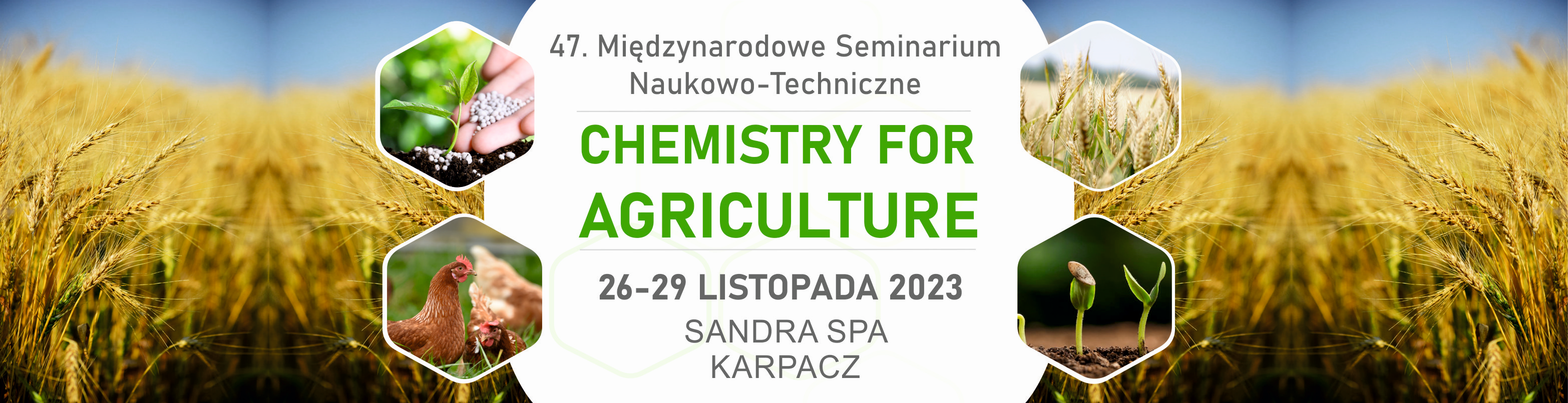 XLVII Międzynarodowe Seminarium Naukowo- Techniczne "Chemistry for agriculture"
